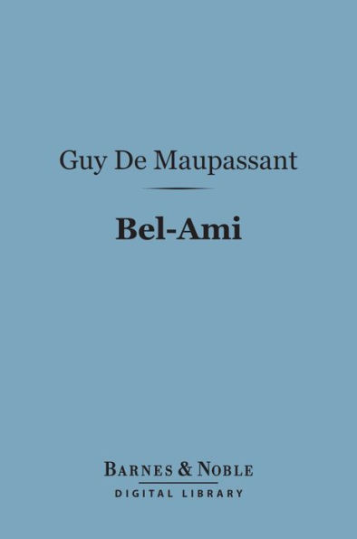 Bel-Ami (Barnes & Noble Digital Library)