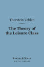The Theory of the Leisure Class (Barnes & Noble Digital Library)