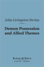 Demon Possession and Allied Themes (Barnes & Noble Digital Library)