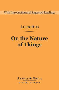 Title: On the Nature of Things (Barnes & Noble Digital Library), Author: Lucretius