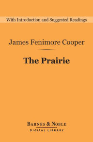 Title: The Prairie (Barnes & Noble Digital Library), Author: James Fenimore Cooper