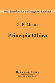 Title: Principia Ethica (Barnes & Noble Digital Library), Author: G. E. Moore