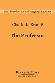 Title: The Professor (Barnes & Noble Digital Library), Author: Charlotte Brontë