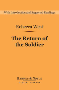 Title: The Return of the Soldier (Barnes & Noble Digital Library), Author: Rebecca West