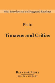 Title: Timaeus and Critias (Barnes & Noble Digital Library), Author: Plato