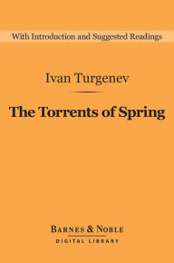 Title: The Torrents of Spring (Barnes & Noble Digital Library), Author: Ivan Turgenev