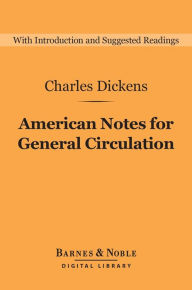 Title: American Notes for General Circulation (Barnes & Noble Digital Library), Author: Charles Dickens