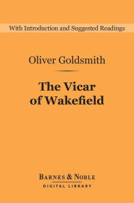 Title: The Vicar of Wakefield (Barnes & Noble Digital Library), Author: Oliver Goldsmith