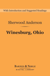 Title: Winesburg, Ohio (Barnes & Noble Digital Library), Author: Sherwood Anderson