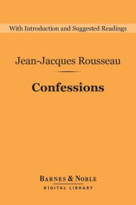 Title: Confessions (Barnes & Noble Digital Library), Author: Jean-Jacques Rousseau