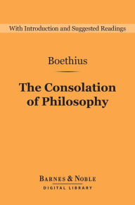 Title: The Consolation of Philosophy (Barnes & Noble Digital Library), Author: Boethius