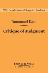 Title: Critique of Judgment (Barnes & Noble Digital Library), Author: Immanuel Kant