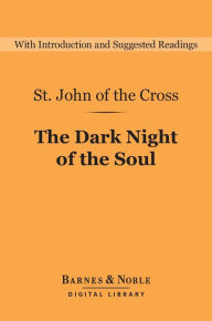 Title: The Dark Night of the Soul (Barnes & Noble Digital Library), Author: St. John of the Cross