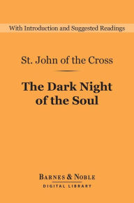 Title: The Dark Night of the Soul (Barnes & Noble Digital Library), Author: St. John of the Cross