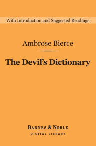 Title: Devil's Dictionary (Barnes & Noble Digital Library), Author: Ambrose Bierce