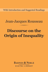 Title: Discourse on the Origin of Inequality (Barnes & Noble Digital Library), Author: Jean-Jacques Rousseau