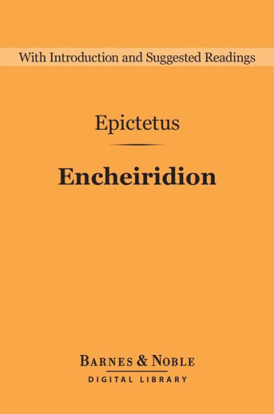 Encheiridion [Barnes & Noble Digital Library): The Manual for Living