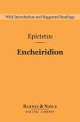 Encheiridion [Barnes & Noble Digital Library): The Manual for Living