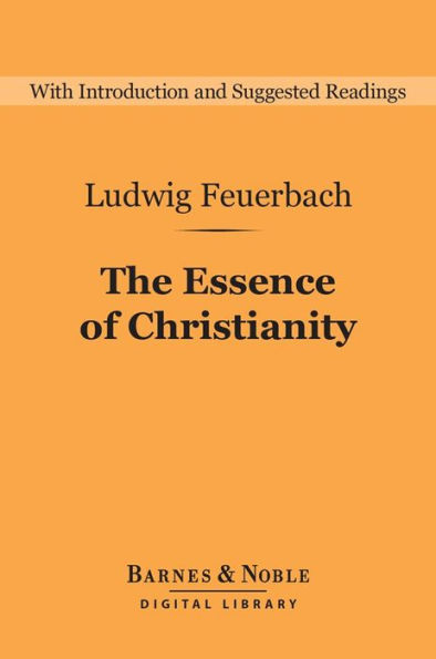 The Essence of Christianity (Barnes & Noble Digital Library)