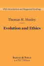 Evolution and Ethics (Barnes & Noble Digital Library): And Other Essays