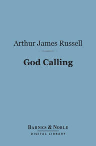 God Calling (Barnes & Noble Digital Library): A Devotional Diary