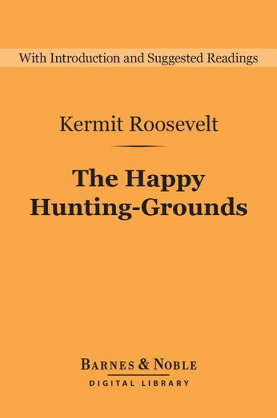 The Happy Hunting-Grounds (Barnes & Noble Digital Library)