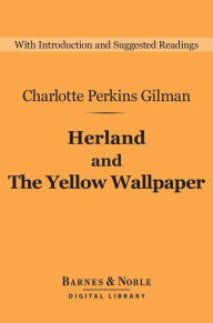 Herland and The Yellow Wallpaper (Barnes & Noble Digital Library)