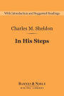 In His Steps (Barnes & Noble Digital Library): What Would Jesus Do?