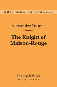 The Knight of Maison-Rouge (Barnes & Noble Digital Library)