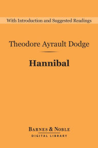 Title: Hannibal (Barnes & Noble Digital Library), Author: Theodore Ayrault Dodge