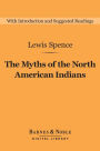 The Myths of the North American Indians (Barnes & Noble Digital Library)