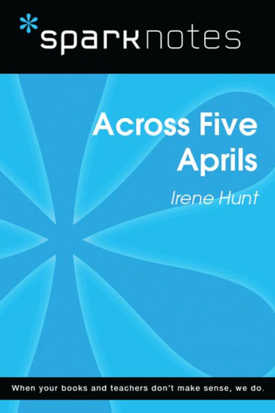 Across Five Aprils (SparkNotes Literature Guide)