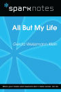 All But My Life (SparkNotes Literature Guide)