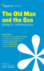 Title: The Old Man and the Sea SparkNotes Literature Guide, Author: SparkNotes