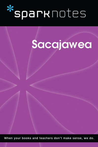 Sacajawea (SparkNotes Biography Guide)