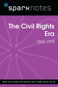 Title: The Civil Rights Era (SparkNotes History Note), Author: SparkNotes