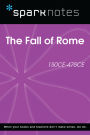The Fall of Rome (150 CE-475 CE) (SparkNotes History Note)