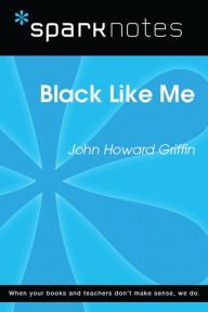 Title: Black Like Me (SparkNotes Literature Guide), Author: SparkNotes
