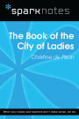 The Book of the City of Ladies (SparkNotes Literature Guide)