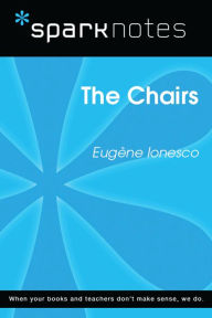 Title: The Chairs (SparkNotes Literature Guide), Author: SparkNotes