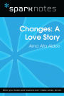 Changes: A Love Story (SparkNotes Literature Guide)