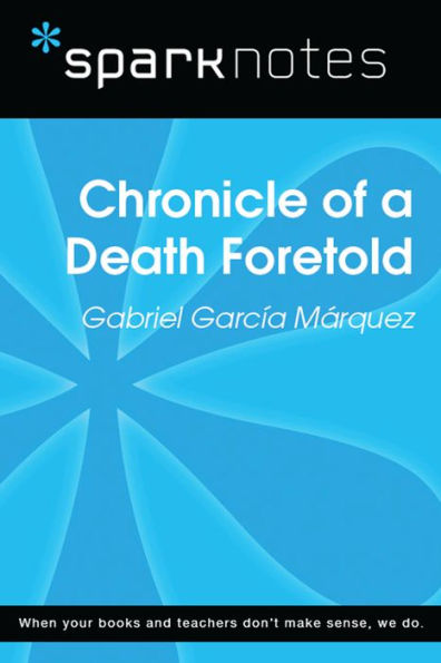 Chronicle of a Death Foretold (SparkNotes Literature Guide)