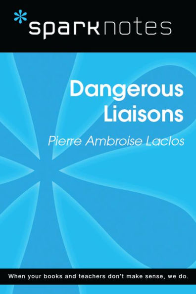 Dangerous Liaisons (SparkNotes Literature Guide)