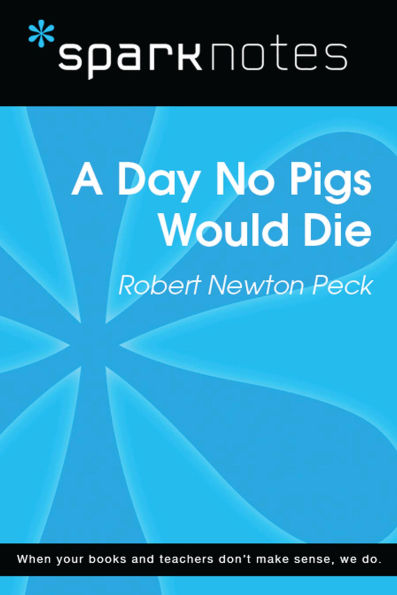A Day No Pigs Would Die (SparkNotes Literature Guide)