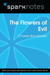 Title: The Flowers of Evil (SparkNotes Literature Guide), Author: SparkNotes