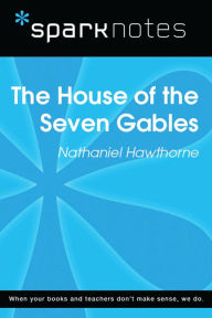 Title: House of Seven Gables (SparkNotes Literature Guide), Author: SparkNotes