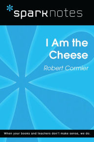 Title: I Am the Cheese (SparkNotes Literature Guide), Author: SparkNotes