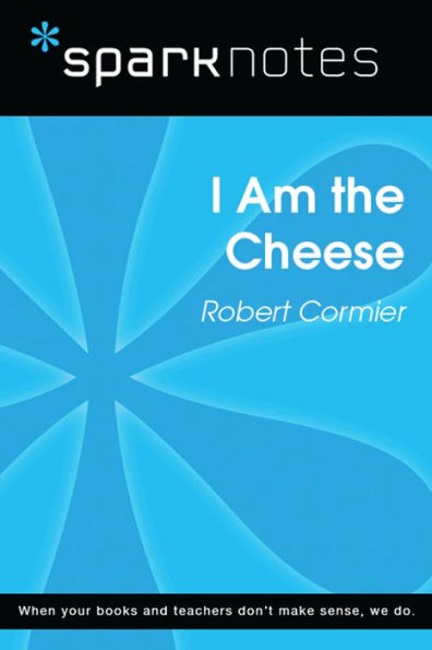 I Am the Cheese (SparkNotes Literature Guide)