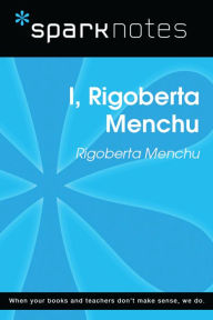 Title: I, Rigoberta Menchu (SparkNotes Literature Guide), Author: SparkNotes