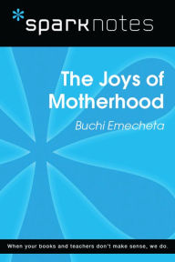 Title: The Joys of Motherhood (SparkNotes Literature Guide), Author: SparkNotes
